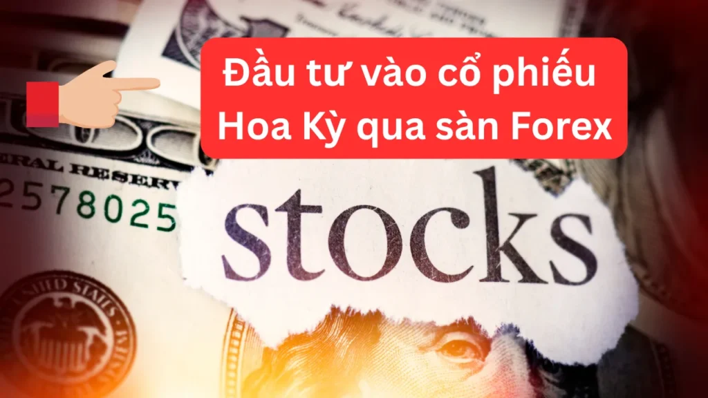 Đầu tư vào cổ phiếu Hoa Kỳ qua sàn Forex